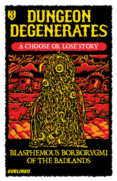 Dungeon Degenerates: Choose or Lose 3 - Blasphemous Borborygmi of the Badlands