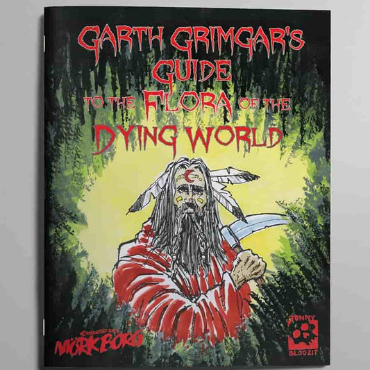Garth Grimgar's Guide: Flora of the Dying World for Mork Borg