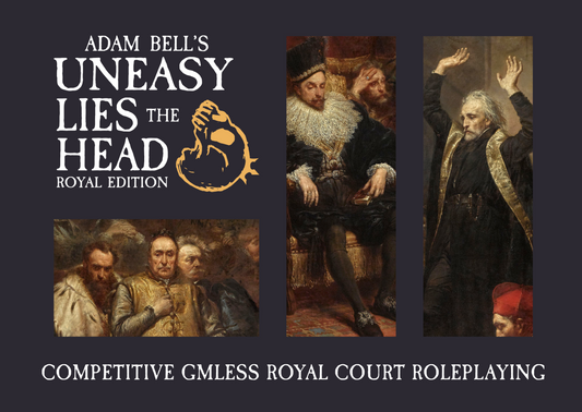 Uneasy Lies the Head Royal Edition