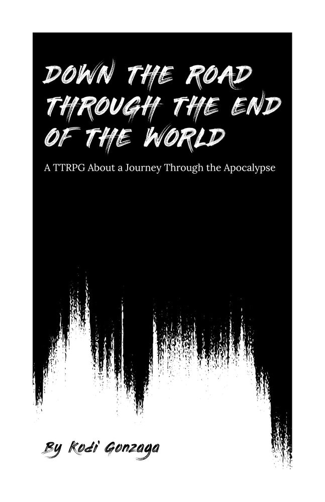 Down the Road Through the end of the World