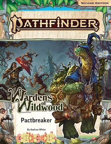 Pathfinder RPG: Adventure Path - Wardens of Wildwood Part 1 of 3 - Pactbreaker (P2)